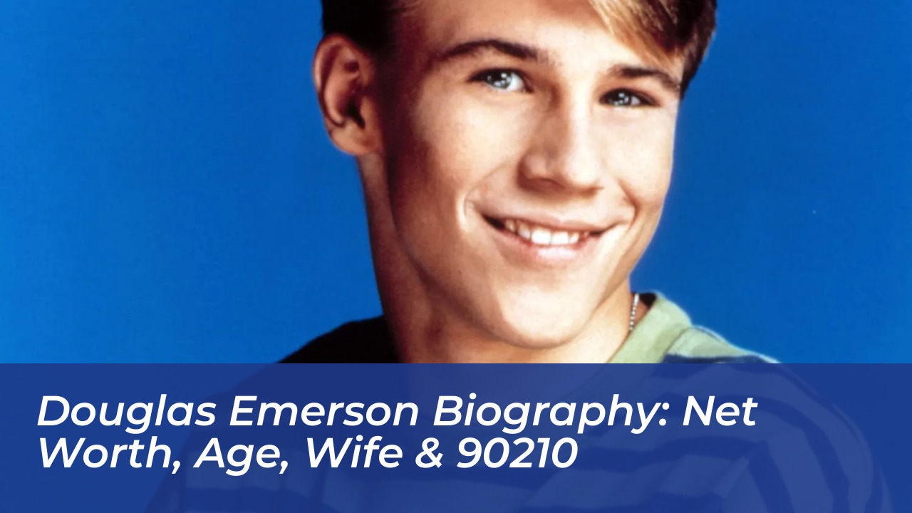 douglas emerson biography net worth age wife 90210 ao8g