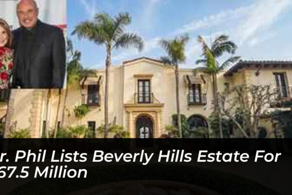 dr phil lists beverly hills estate for 67 5 million EH3H