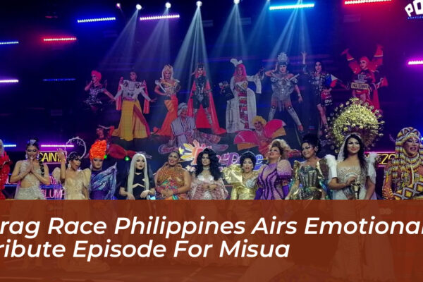 drag race philippines airs emotional tribute episode for misua fBKg