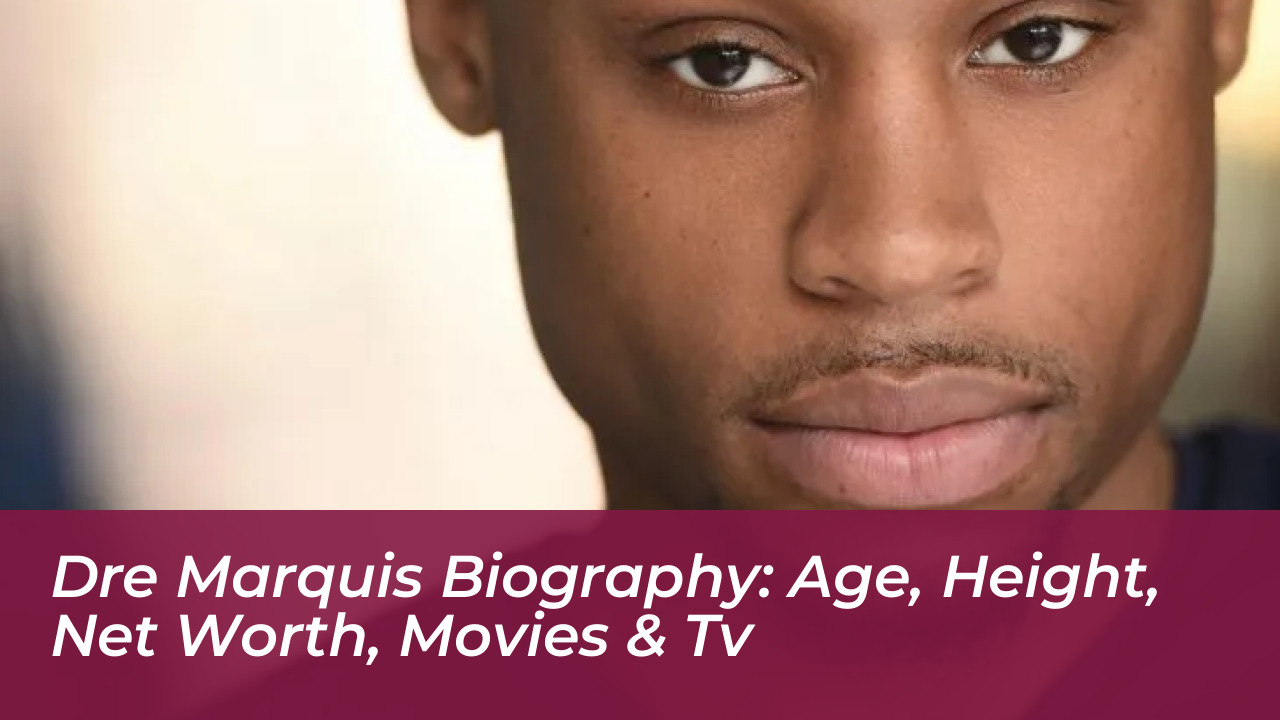 dre marquis biography age height net worth movies tv uy4S