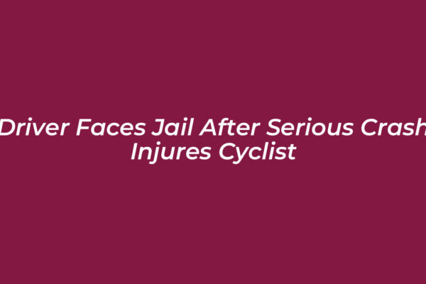 driver faces jail after serious crash injures cyclist c2FV