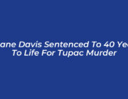 duane davis sentenced to 40 years to life for tupac murder pb0S