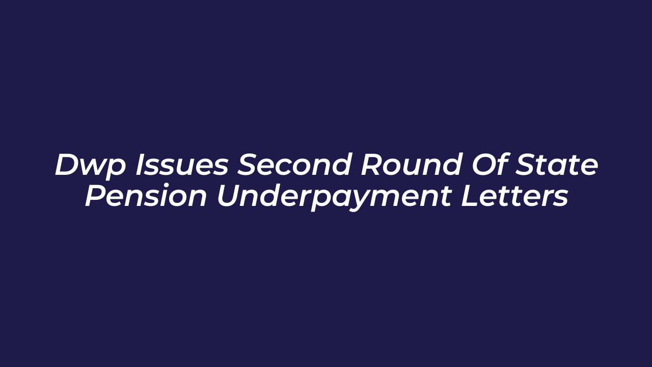 dwp issues second round of state pension underpayment letters yfAU