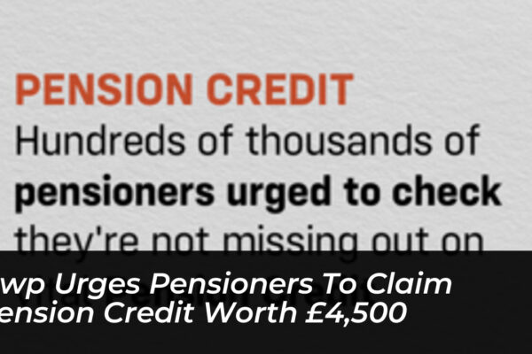 dwp urges pensioners to claim pension credit worth 4500 hm9B