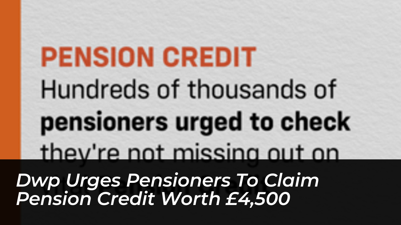 dwp urges pensioners to claim pension credit worth 4500 hm9B