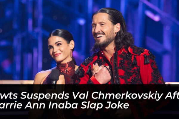 dwts suspends val chmerkovskiy after carrie ann inaba slap joke 7E6g