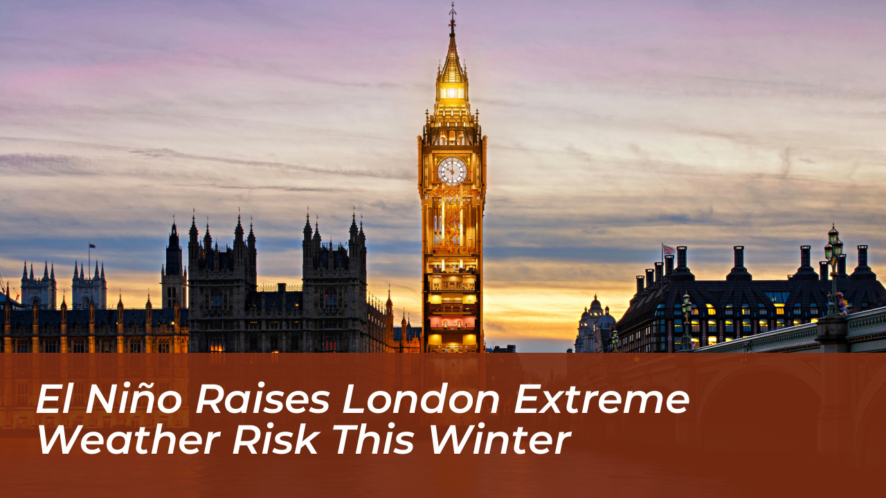 el nino raises london extreme weather risk this winter BuAc