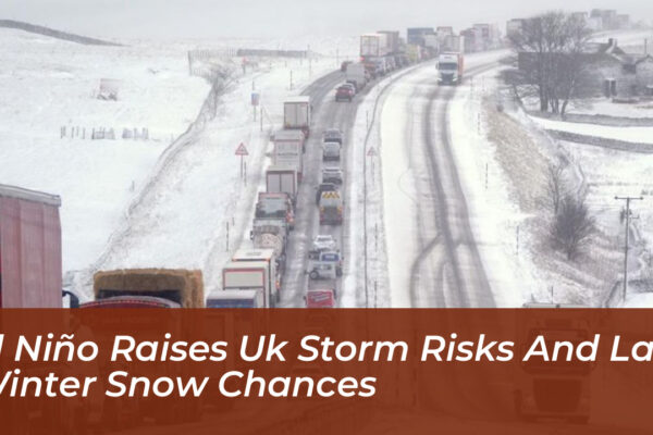 el nino raises uk storm risks and late winter snow chances L49t