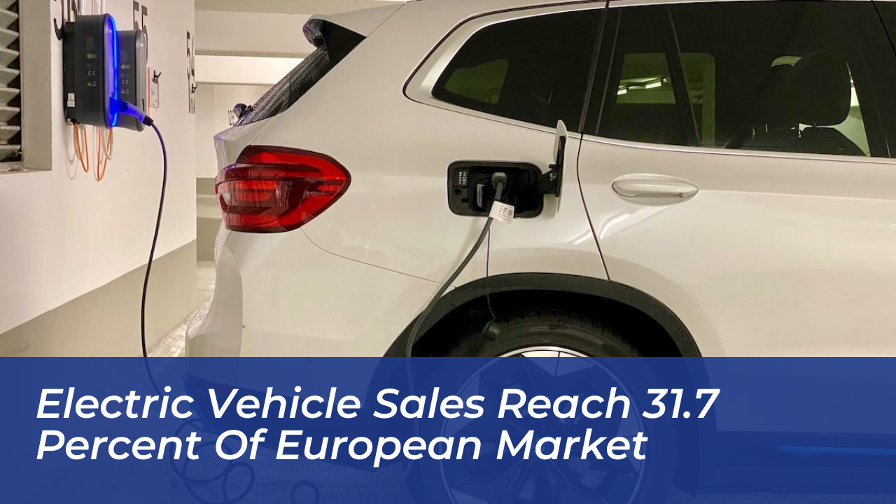 electric vehicle sales reach 31 7 percent of european market GMAS