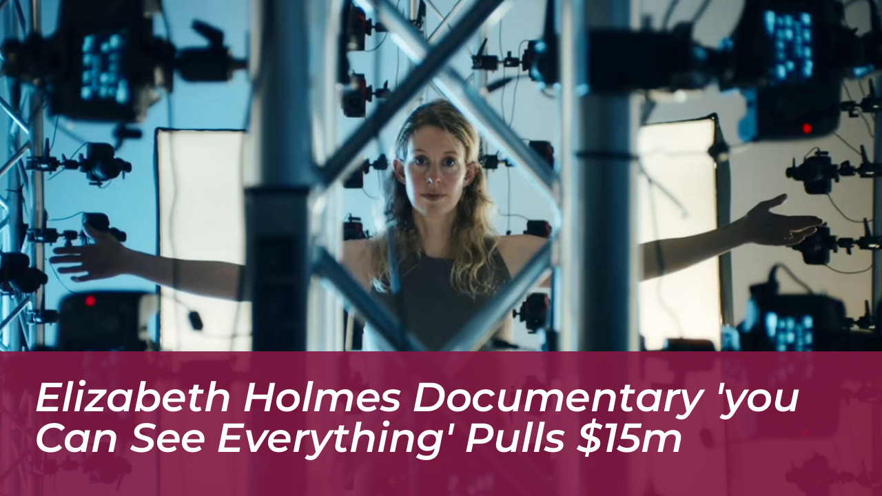 elizabeth holmes documentary you can see everything pulls 15m dewz