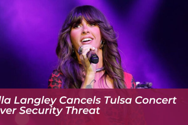 ella langley cancels tulsa concert over security threat mSZM