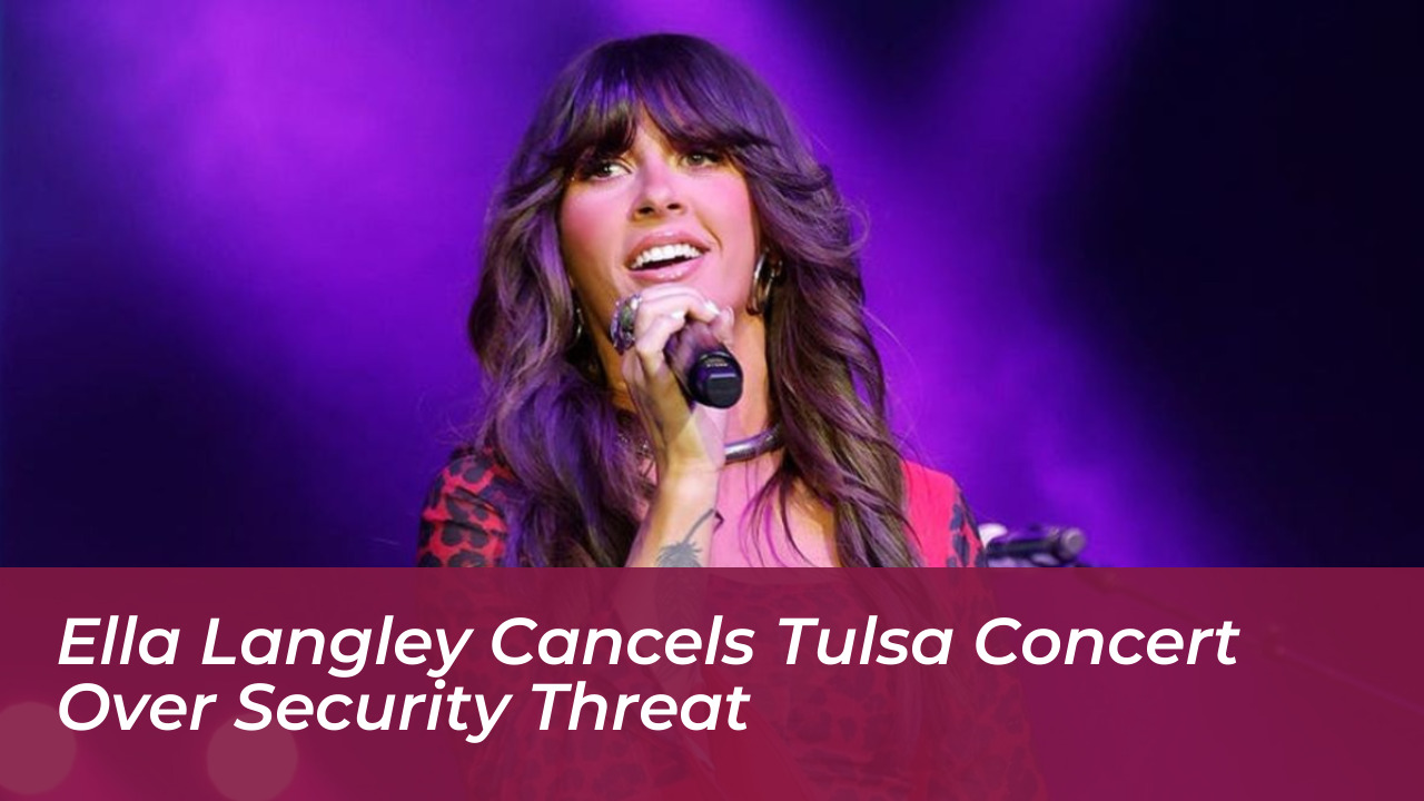 ella langley cancels tulsa concert over security threat mSZM