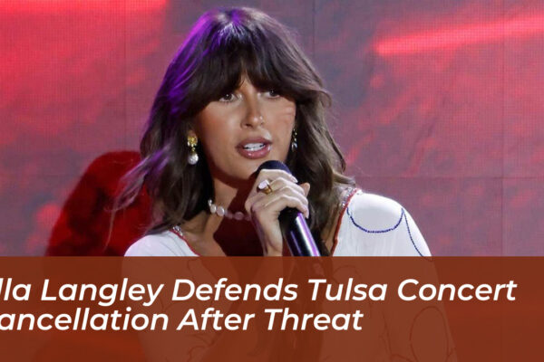 ella langley defends tulsa concert cancellation after threat iYDs
