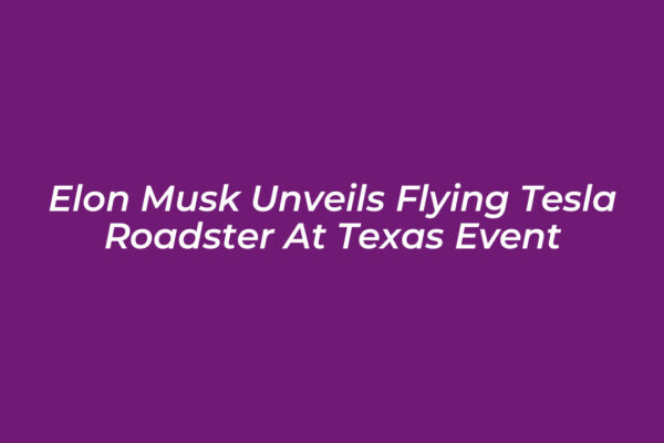 elon musk unveils flying tesla roadster at texas event kvSV