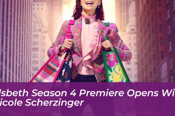 elsbeth season 4 premiere opens with nicole scherzinger EaAL