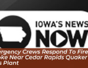 emergency crews respond to fire and smoke near cedar rapids quaker oats plant c2eY