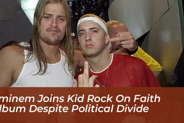 eminem joins kid rock on faith album despite political divide yfMG