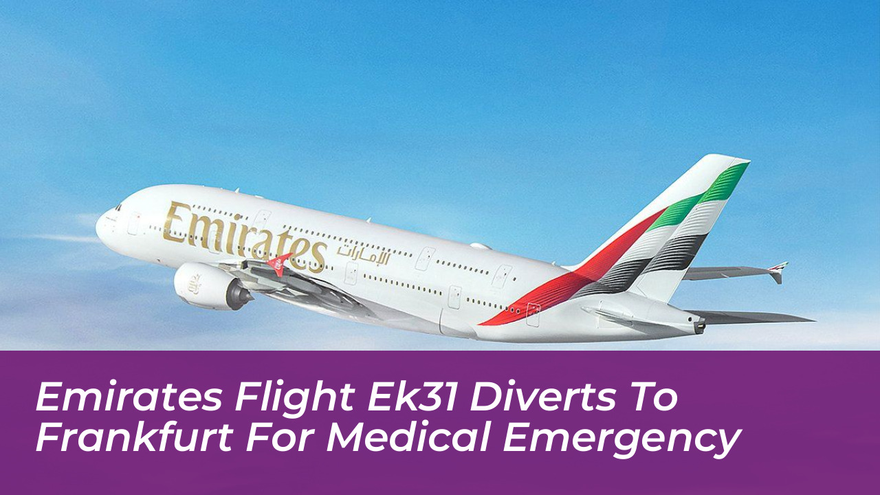 emirates flight ek31 diverts to frankfurt for medical emergency utNB