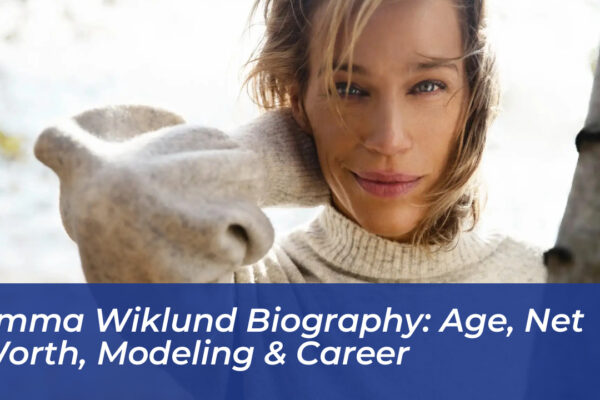 emma wiklund biography age net worth modeling career ergn