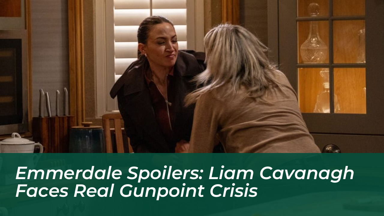 emmerdale spoilers liam cavanagh faces real gunpoint crisis mrkQ