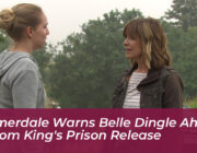 emmerdale warns belle dingle ahead of tom kings prison release pRln
