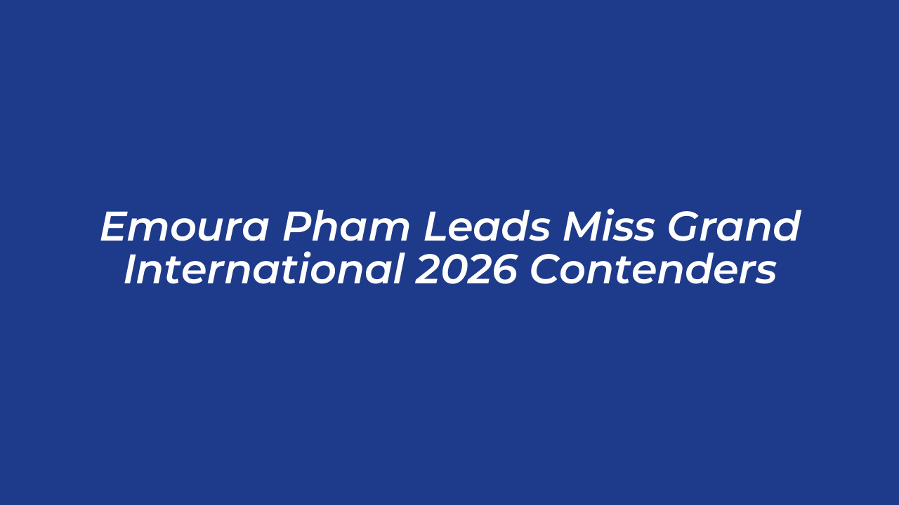 emoura pham leads miss grand international 2026 contenders CrMX