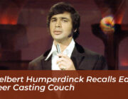 engelbert humperdinck recalls early career casting couch tq2E