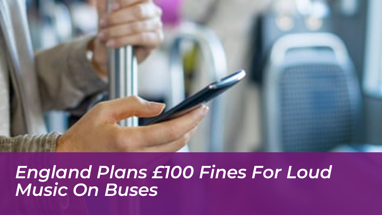 england plans 100 fines for loud music on buses S3wz