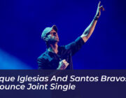 enrique iglesias and santos bravos announce joint single Nvrm