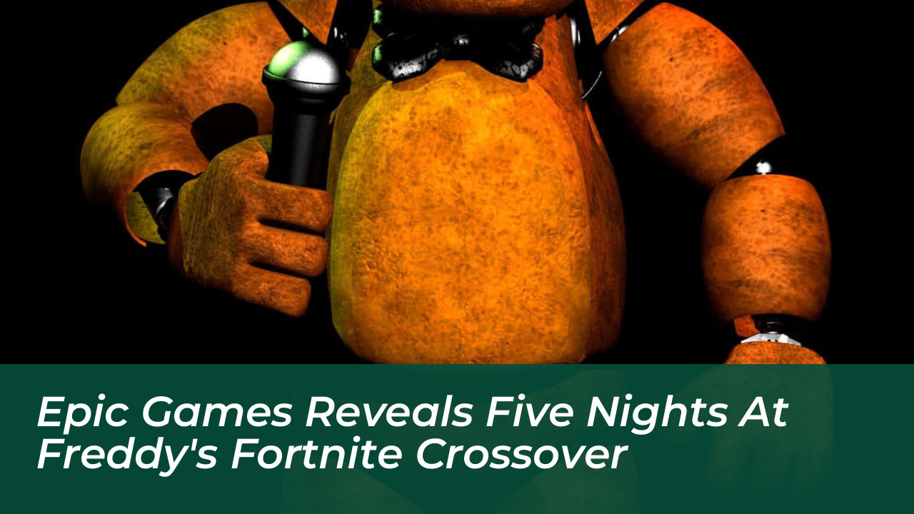 epic games reveals five nights at freddys fortnite crossover tuEP