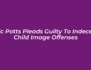 eric potts pleads guilty to indecent child image offenses l3kS