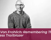 eric von frohlich remembering the fitness trailblazer XTG9