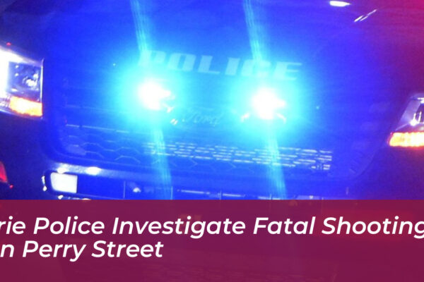 erie police investigate fatal shooting on perry street 7r1H
