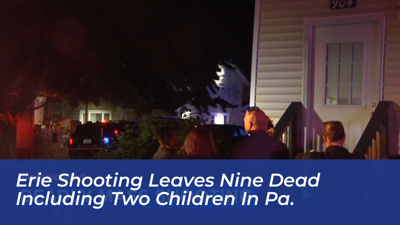 erie shooting leaves nine dead including two children in pa euEa