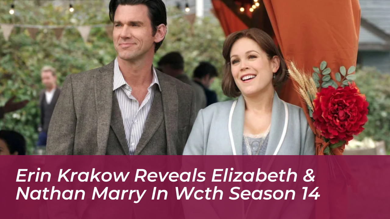 erin krakow reveals elizabeth nathan marry in wcth season 14 ZAOd