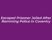 escaped prisoner jailed after ramming police in coventry kMbU