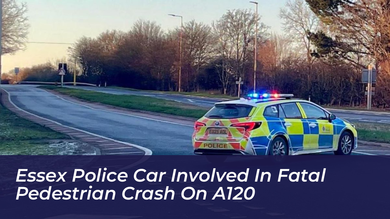 essex police car involved in fatal pedestrian crash on a120 gRKZ