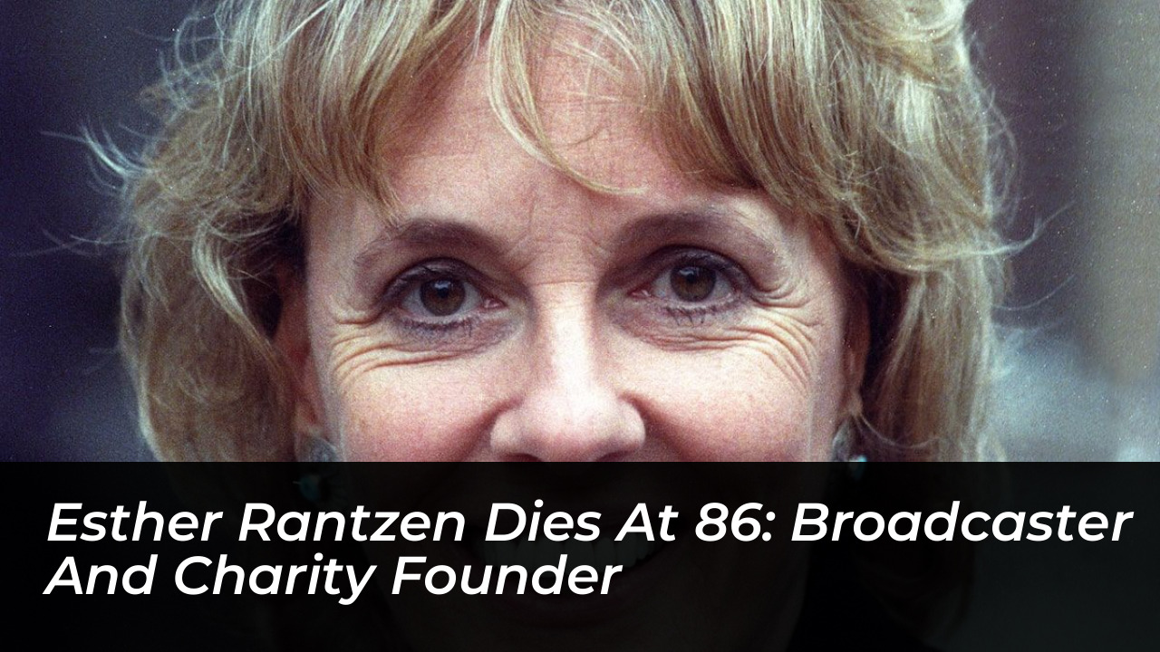 esther rantzen dies at 86 broadcaster and charity founder lZWv