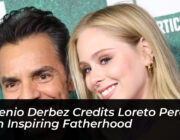 eugenio derbez credits loreto peralta with inspiring fatherhood 76dr