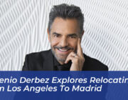 eugenio derbez explores relocating from los angeles to madrid cDPt