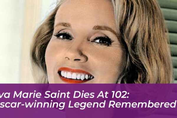 eva marie saint dies at 102 oscar winning legend remembered RzUu