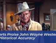 experts praise john wayne westerns for historical accuracy zOaX