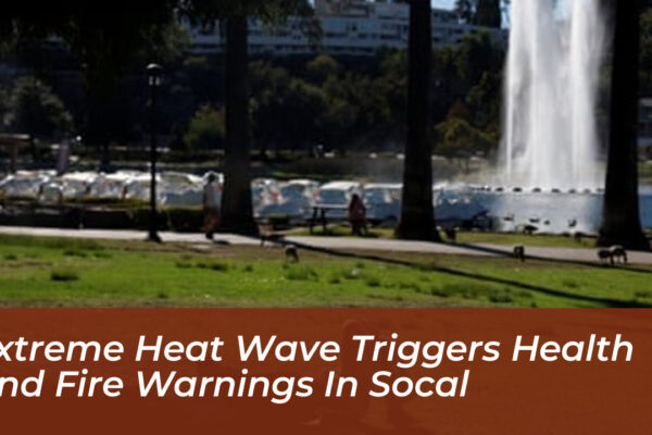 extreme heat wave triggers health and fire warnings in socal lrn5