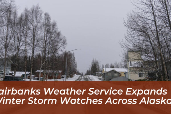 fairbanks weather service expands winter storm watches across alaska 1D0G