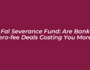 fal severance fund are bank zero fee deals costing you more 7967