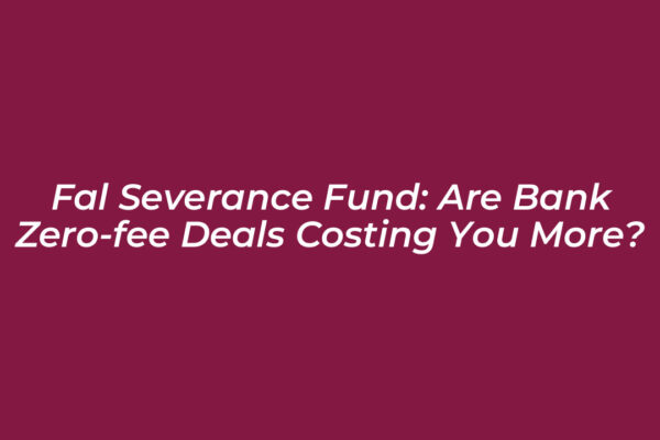 fal severance fund are bank zero fee deals costing you more 7967