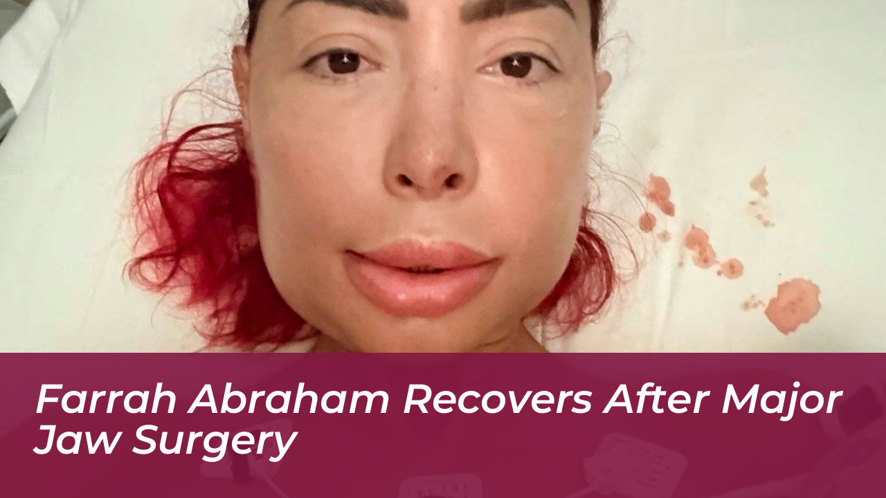 farrah abraham recovers after major jaw surgery 5C8J