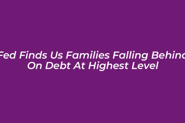 fed finds us families falling behind on debt at highest level Nlw3