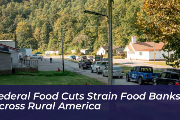 federal food cuts strain food banks across rural america STSF