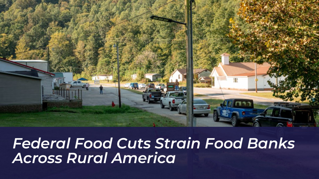 federal food cuts strain food banks across rural america STSF